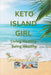 Keto Island Girl Living Healthy Being Healthy by Grace Habib