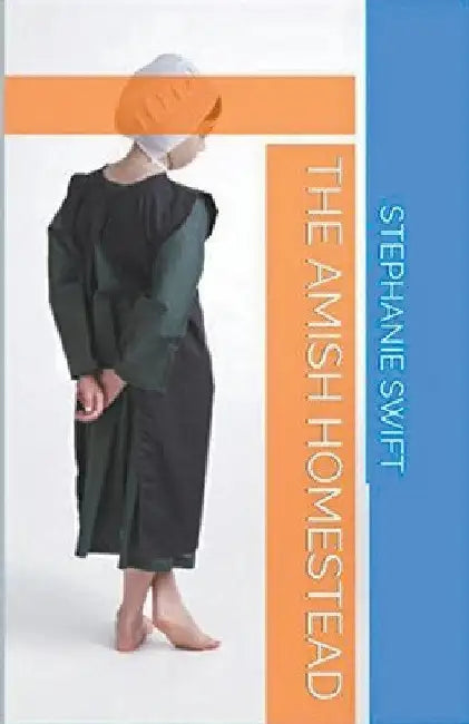 The Amish Homestead by Stephanie Swift