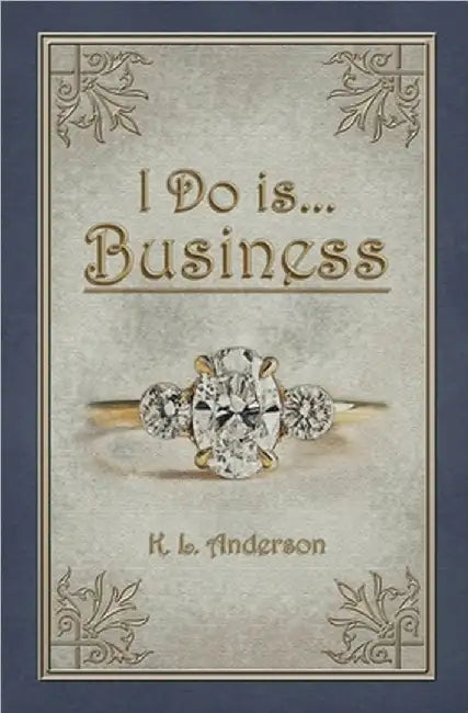 I Do is...Business by K. L. Anderson