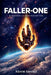 Faller-One: A Science Fiction Adventure by Adam Smoke