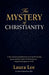 The Mistry of Christianity by Laura Lee