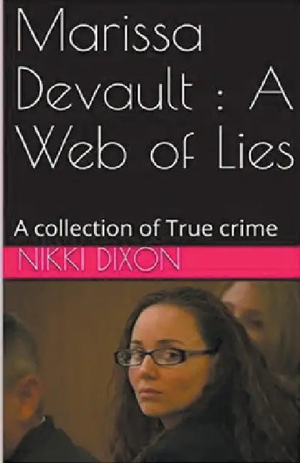 Marissa Devault: A Web of Lies by Nikki Dixon
