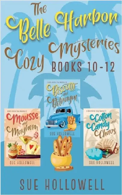 Belle Harbor Cozy Mysteries - Books 10 - 12 by Hollowell, Sue