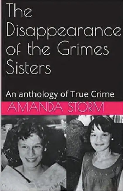 The Disappearance of the Grimes Sisters by Amanda Storm