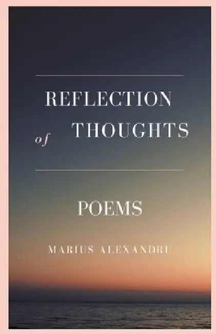 Reflection of Thoughts by Marius Alexandru