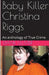 Baby Killer Christina Riggs An Anthology of True Crime by Diane Ullmer
