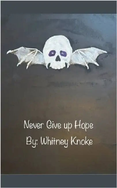 Never Give up Hope by Knoke, Whitney