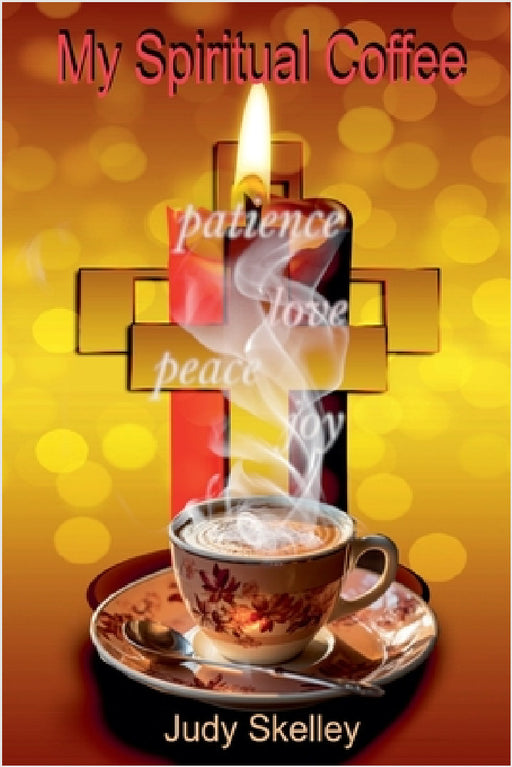 My Spiritual Coffee by Judy Skelley