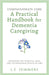 Compassionate Care A Practical Handbook For Dementia Caregiving by L. E. Summers