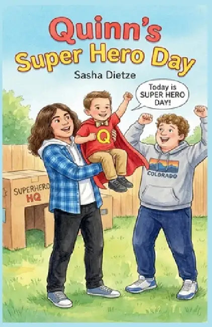 Quinn's Super Hero Day by Sasha Dietze