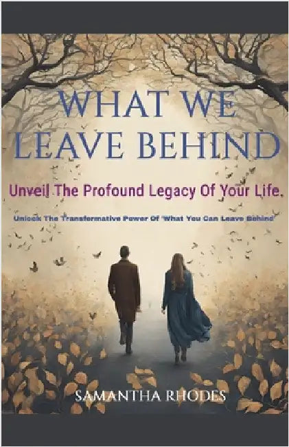 What We Leave Behind by Rhodes, Samantha