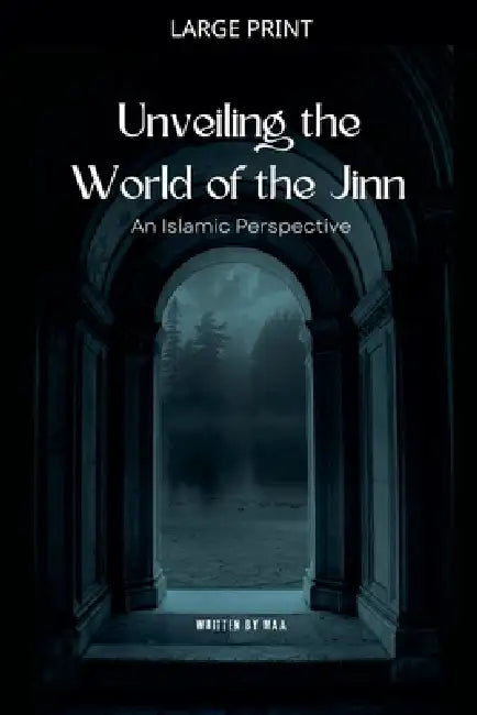 Unveiling the World of the Jinn: An Islamic Perspective by Maa