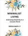 Minimalist Living: Embracing Simplicity in a Complex World by V. T. Sreekumar