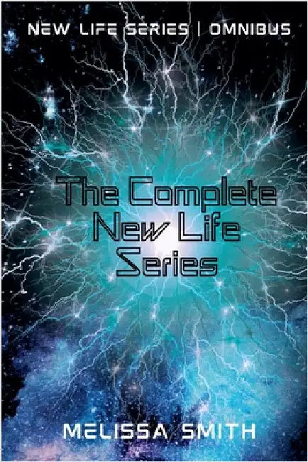 The Complete New Life Series (New Life Series Omnibus) by Melissa Smith
