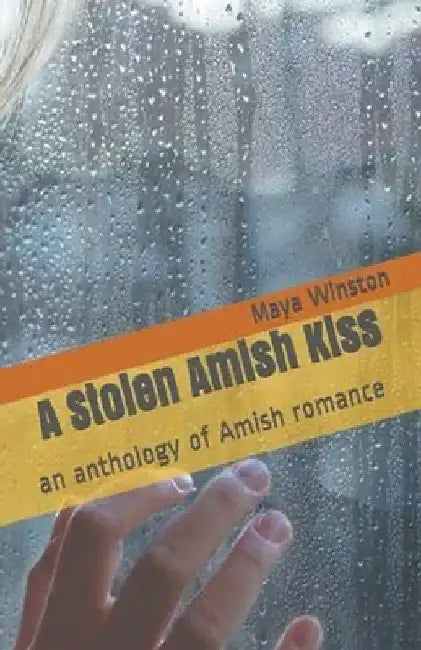 A Stolen Amish Kiss An Anthology of Amish Romance by Maya Winston