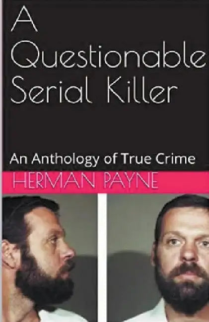 A Questionable Serial Killer by Herman Payne