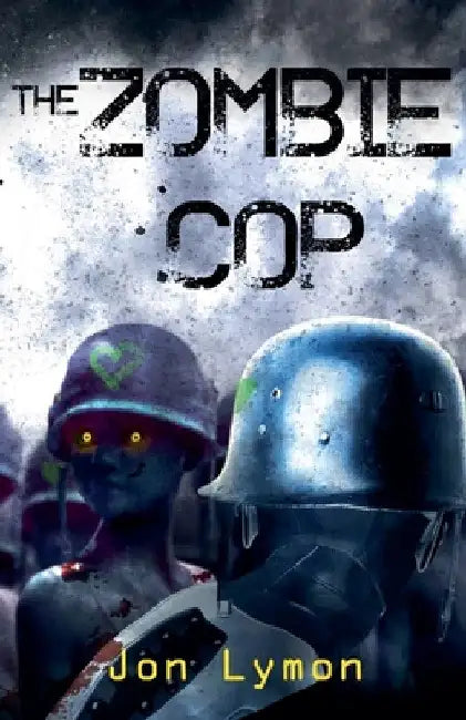 The Zombie Cop by Jon Lymon