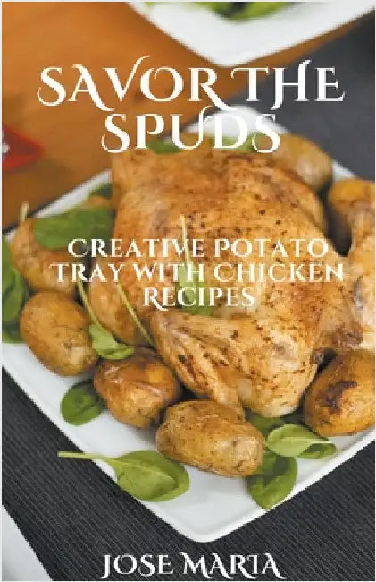 Savor the Spuds by Jose Maria