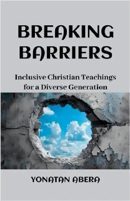 Breaking Barriers by Abera, Yonatan