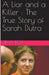 A Liar and a Killer: The True Story of Sarah Dutra by Tina Fox