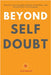 Beyond Self-Doubt: Discover Your Strengths, Embrace Your Flaws, and Unleash Your True Potential by Kiran Garrett