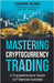 Mastering Cryptocurrency Trading by Livewire Money