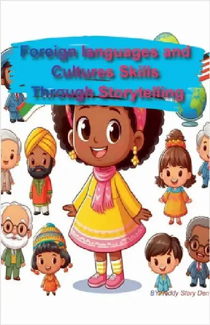 Foreign languages and Cultures Skills Through Storytelling by Den, Kiddy Story