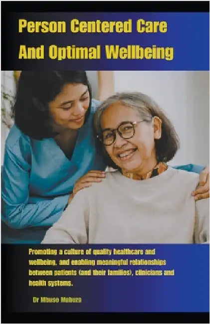 Person Centered Care And Optimal Wellbeing by Mbuso Mabuza