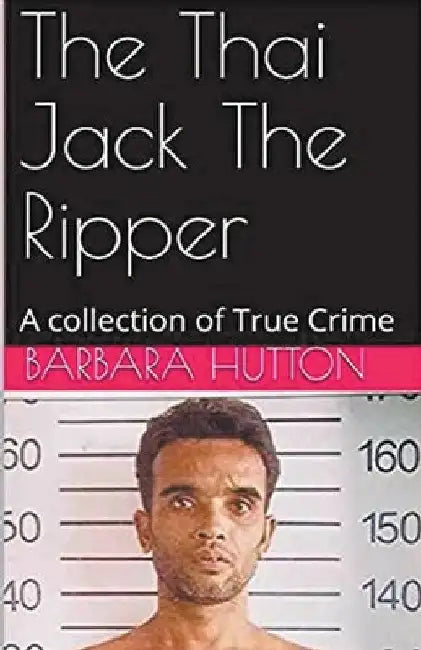 The Thai Jack The Ripper by Barbara Hutton