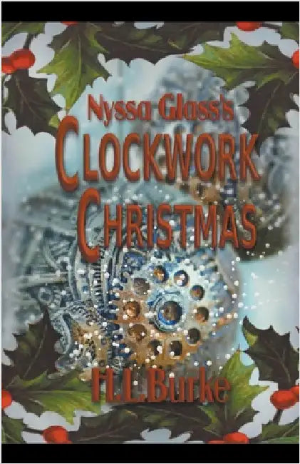 Nyssa Glass's Clockwork Christmas by H. L. Burke