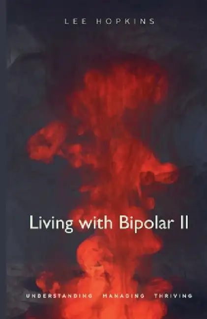 Living With Bipolar II by Lee Hopkins