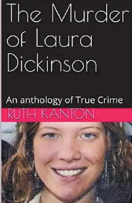 The Murder of Laura Dickinson by Ruth Kanton