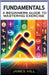 "Fundamentals: A Beginner's Guide to Mastering Essential Exercises" by James Hill