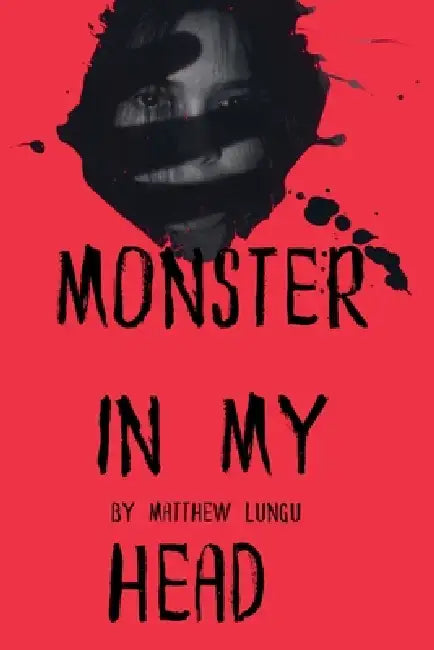 Monster in my head by Matthew Lungu