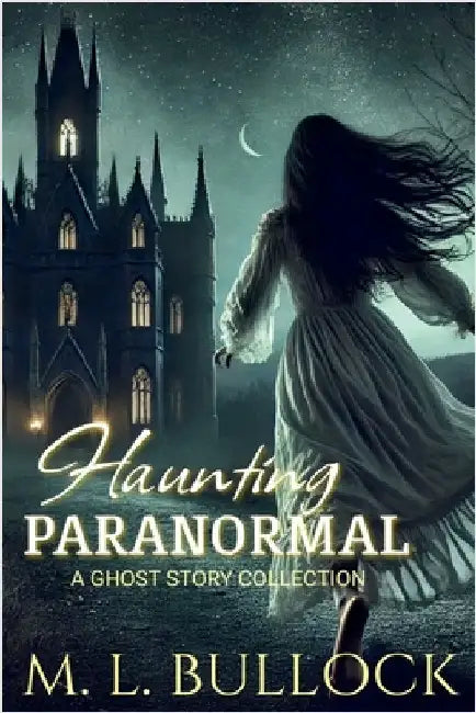 Haunting Paranormal by M. L. Bullock