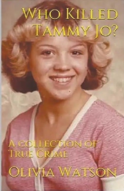 Who Killed Tammy Jo? by Olivia Watson