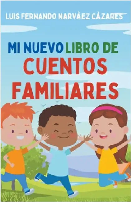 Mi Nuevo Libro de Cuentos Familiares by Narvaez, Luis