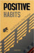 Positive Habits: Small Steps to Big Change by Shah Rukh