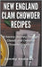 New England Clam Chowder Recipes by Sammy Andrews