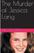 The Murder of Jessica Lang by Nicole Mims