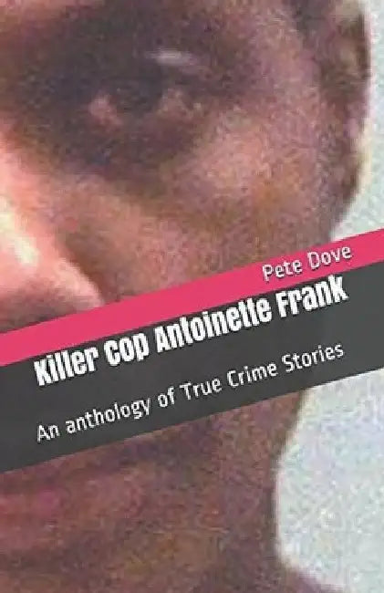 Killer Cop Antoinette Frank by Pete Dove