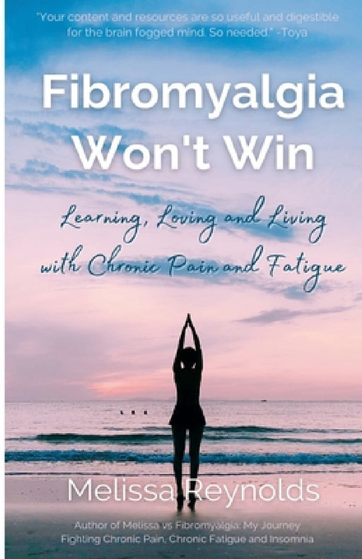 Fibromyalgia Won't Win by Melissa Reynolds