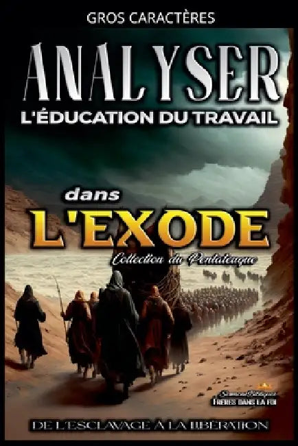 Analyse de L'enseignement du Travail dans l'Exode: De L'esclavage à la Libération by Sermons Bibliques