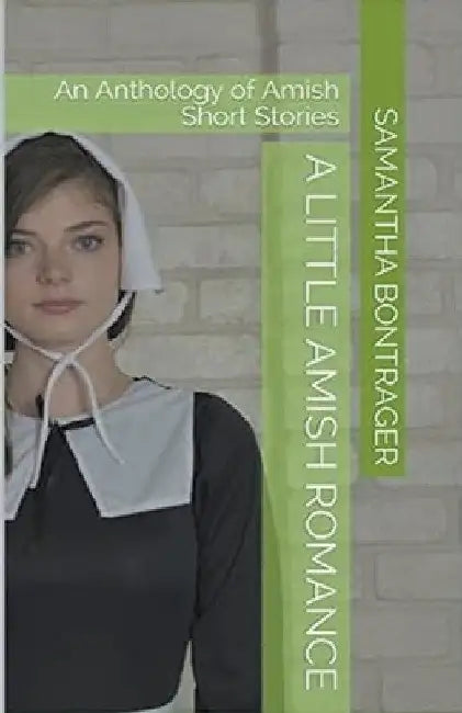 A Little Amish Romance by Samantha Bontrager