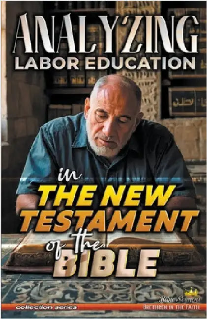 Analyzing Labor Education in the New Testament of the Bible by Sermons, Bible