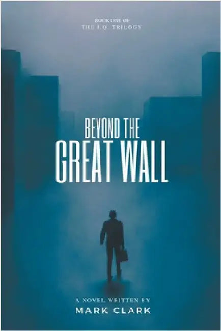 Beyond the Great Wall by Clark, Mark