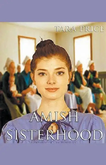 Amish Sisterhood by Tara Price