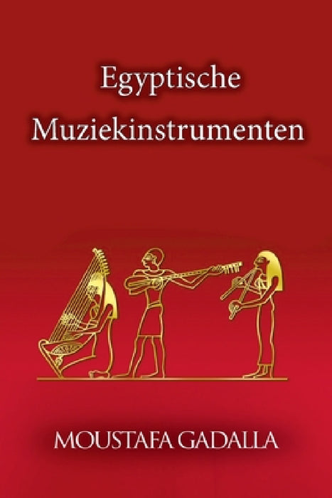 Egyptische Muziekinstrumenten by Moustafa Gadalla