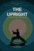 The Upright - On Standing When Everything Pulls You Down by S. Y. Kelake Bsc (Hons)