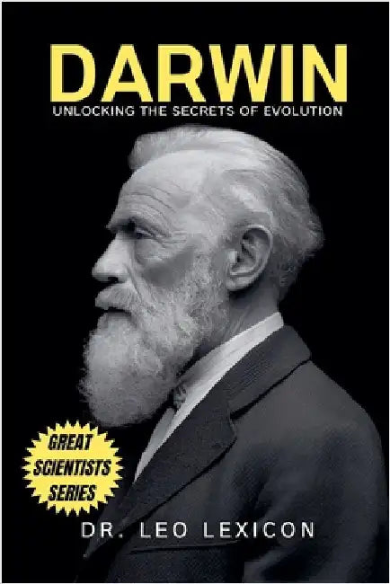 Darwin: Unlocking the Secrets of Evolution by Leo Lexicon